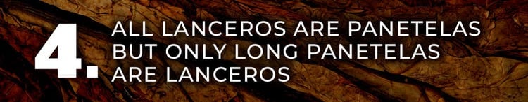 5 things about lancero cigars - thing 4. all lanceros are panetelas but only long panatelas are lanceros