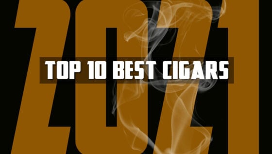 Top 10 Best Cigars Of 2021