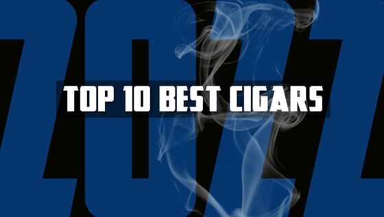 Top 10 Best Cigars Of 2022