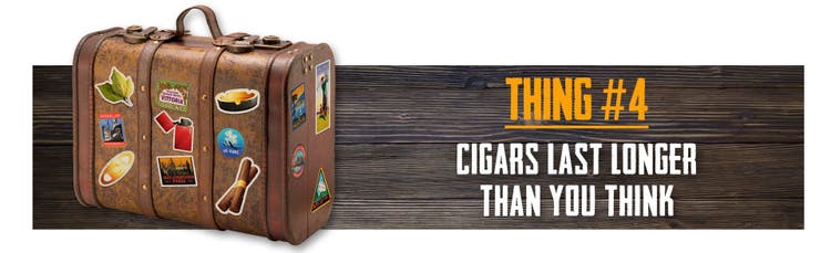 cigar advisor 5 things about traveling with cigars - thing 4: cigars last longer than you think