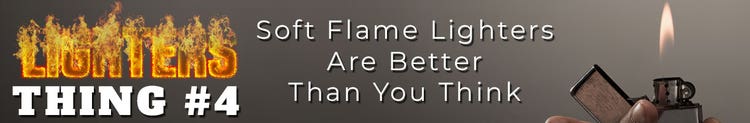 5 things about cigar lighters thing 4 - are soft flame lighters better