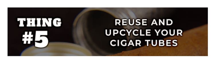 5 things about cigar tubes what are cigar tubes used for recycle reuse empty cigar tubes