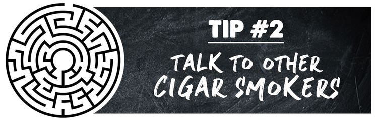 5 Tips for Finding a Cigar You'll Enjoy Tip 2 Image