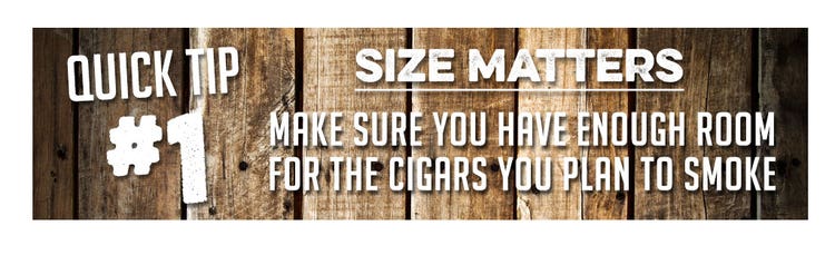 5 Tips for Buying Your First Humidor tip 1 size of the humidor matters